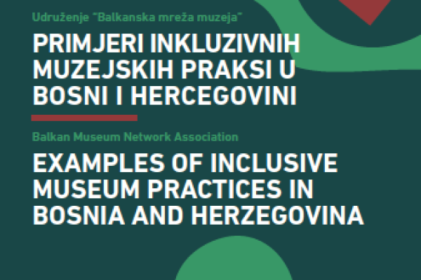 Examples of inclusive museum practices in Bosnia and Herzegovina
